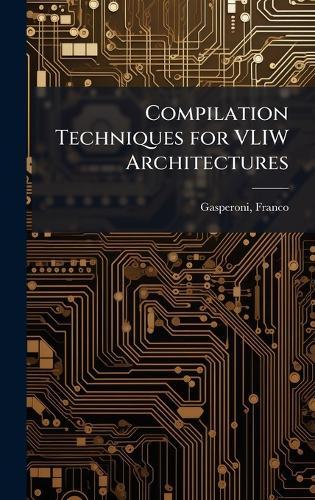 Compilation Techniques for VLIW Architectures