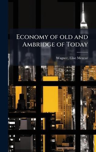 Economy of old and Ambridge of Today