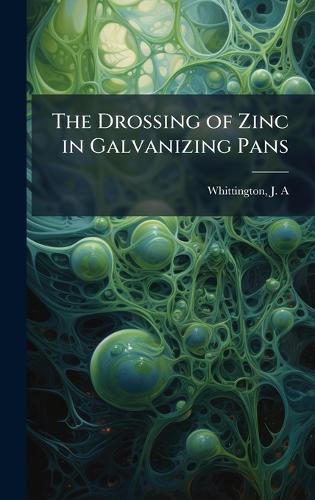 The Drossing of Zinc in Galvanizing Pans