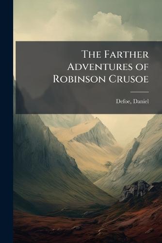 The Farther Adventures of Robinson Crusoe