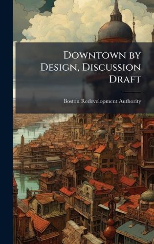 Downtown by Design, Discussion Draft