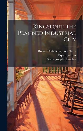 Kingsport, the Planned Industrial City