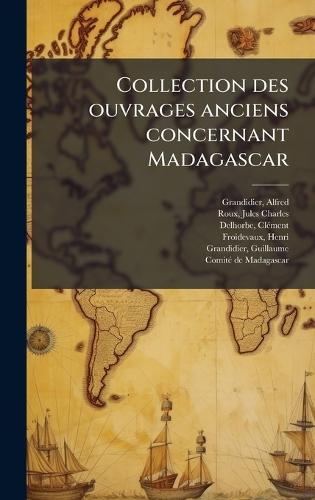 Collection des ouvrages anciens concernant Madagascar