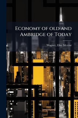 Economy of old and Ambridge of Today