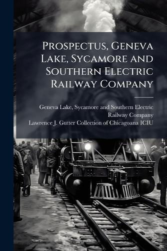 Prospectus, Geneva Lake, Sycamore and Southern Electric Railway Company