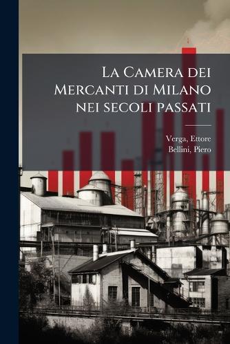 La Camera dei Mercanti di Milano nei secoli passati