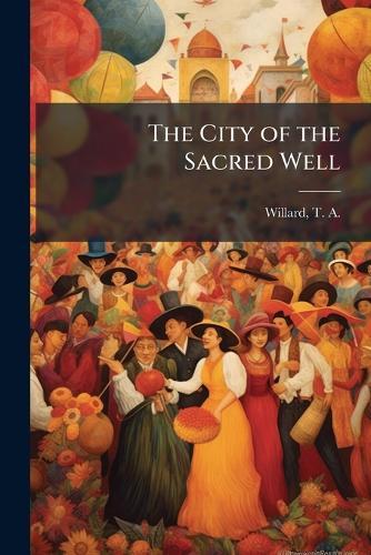 The City of the Sacred Well