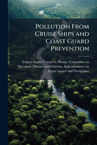 Pollution From Cruise Ships and Coast Guard Prevention