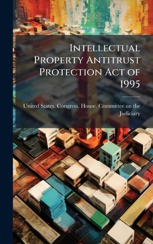 Intellectual Property Antitrust Protection Act of 1995