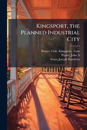 Kingsport, the Planned Industrial City