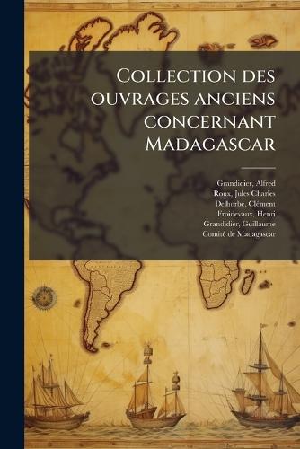 Collection des ouvrages anciens concernant Madagascar