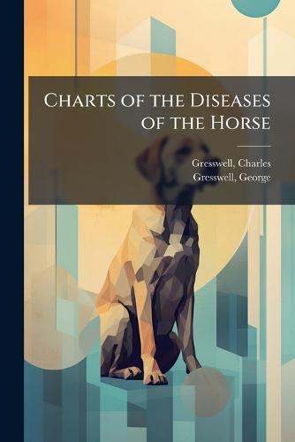 Charts of the Diseases of the Horse