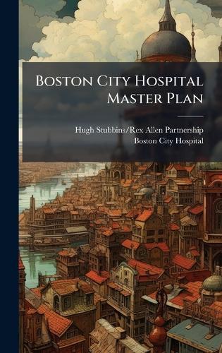 Boston City Hospital Master Plan