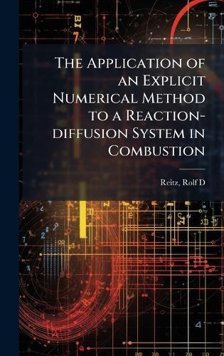 The Application of an Explicit Numerical Method to a Reaction-diffusion System in Combustion