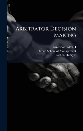 Arbitrator Decision Making