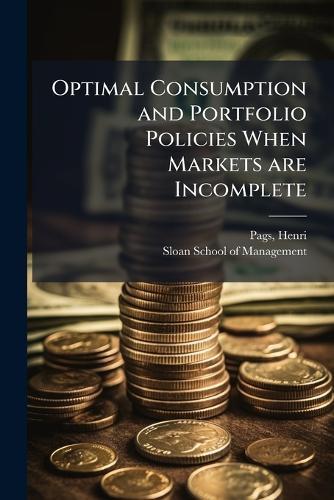 Optimal Consumption and Portfolio Policies When Markets are Incomplete