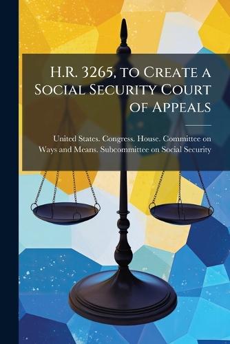 H.R. 3265, to Create a Social Security Court of Appeals
