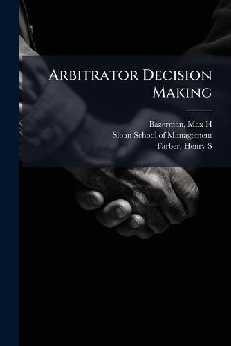 Arbitrator Decision Making