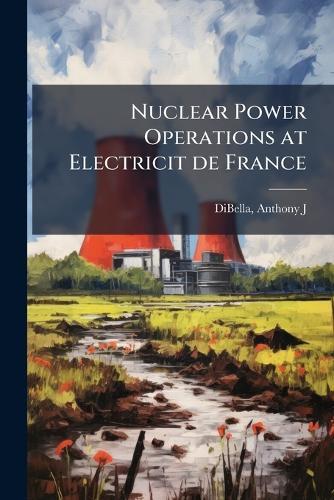 Nuclear Power Operations at Electricit de France