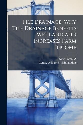 Tile Drainage. Why Tile Drainage Benefits wet Land and Increases Farm Income