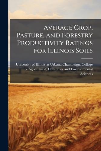 Average Crop, Pasture, and Forestry Productivity Ratings for Illinois Soils