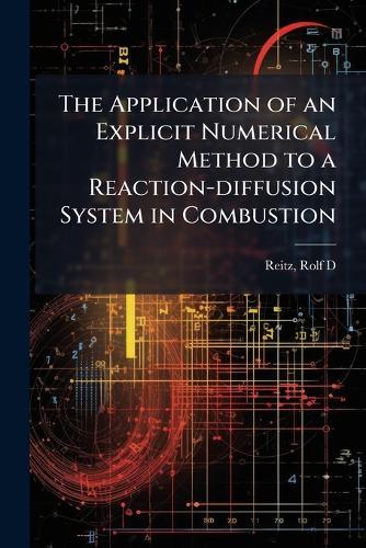 The Application of an Explicit Numerical Method to a Reaction-diffusion System in Combustion
