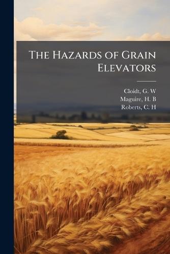 The Hazards of Grain Elevators