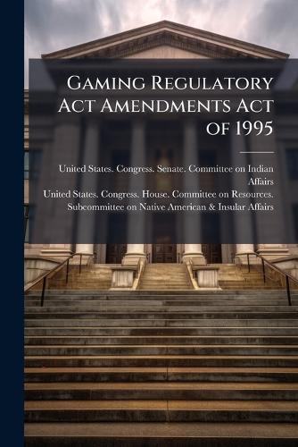 Gaming Regulatory Act Amendments Act of 1995
