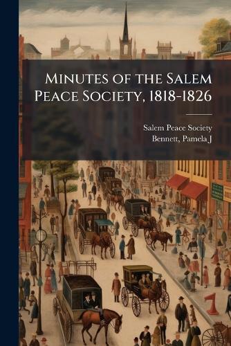 Minutes of the Salem Peace Society, 1818-1826