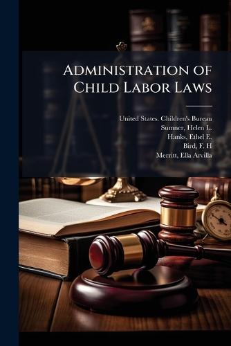 Administration of Child Labor Laws