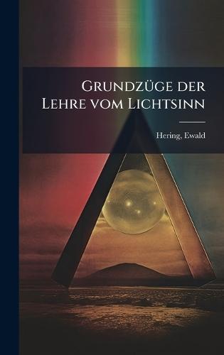 GrundzÃ1/4ge der Lehre vom Lichtsinn