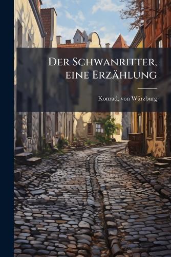 Der Schwanritter, eine Erzählung
