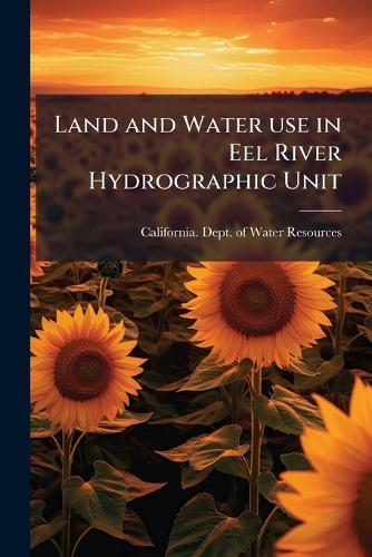 Land and Water use in Eel River Hydrographic Unit