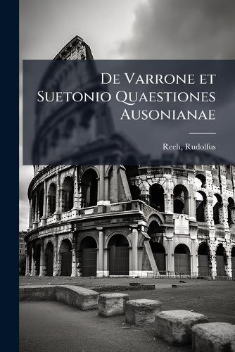 De Varrone et Suetonio Quaestiones Ausonianae