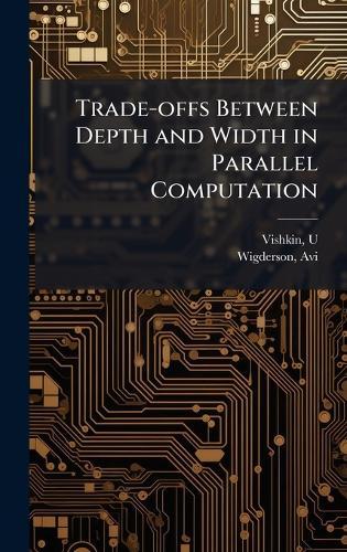 Trade-offs Between Depth and Width in Parallel Computation