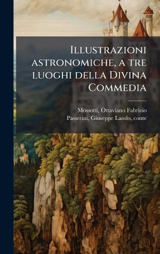 Illustrazioni astronomiche, a tre luoghi della Divina Commedia