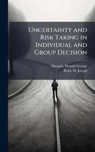 Uncertainty and Risk Taking in Individual and Group Decision