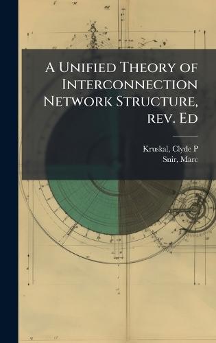 A Unified Theory of Interconnection Network Structure, rev. Ed
