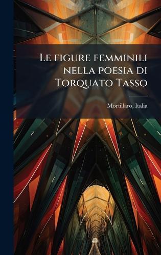 Le figure femminili nella poesia di Torquato Tasso
