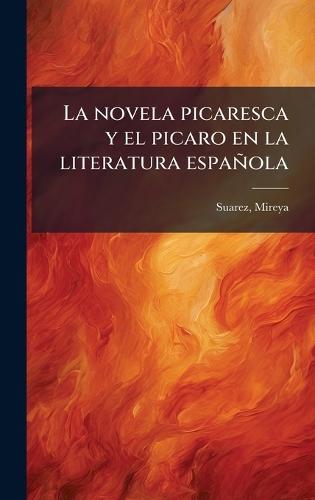 La novela picaresca y el picaro en la literatura española