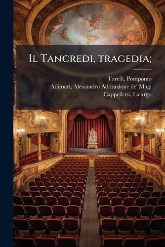 Il Tancredi, tragedia;