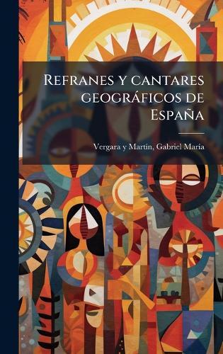 Refranes y cantares geogràficos de España