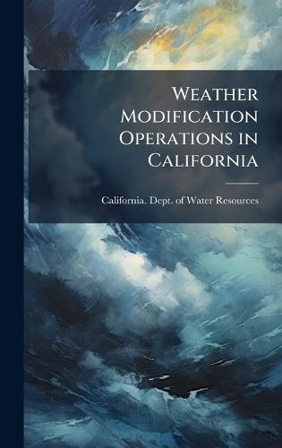 Weather Modification Operations in California