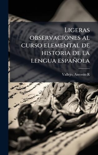 Ligeras observaciones al curso elemental de historia de la lengua española