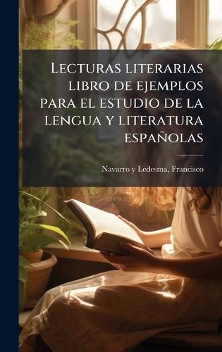 Lecturas literarias libro de ejemplos para el estudio de la lengua y literatura españolas
