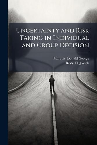 Uncertainty and Risk Taking in Individual and Group Decision