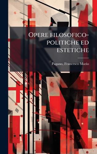 Opere filosofico-politiche ed estetiche