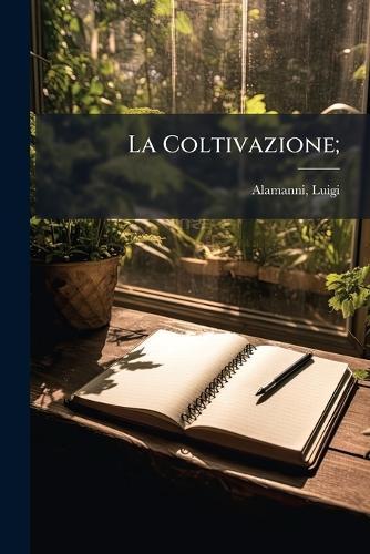 La Coltivazione;