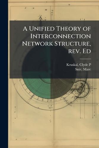 A Unified Theory of Interconnection Network Structure, rev. Ed