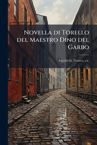 Novella di Torello del Maestro Dino del Garbo